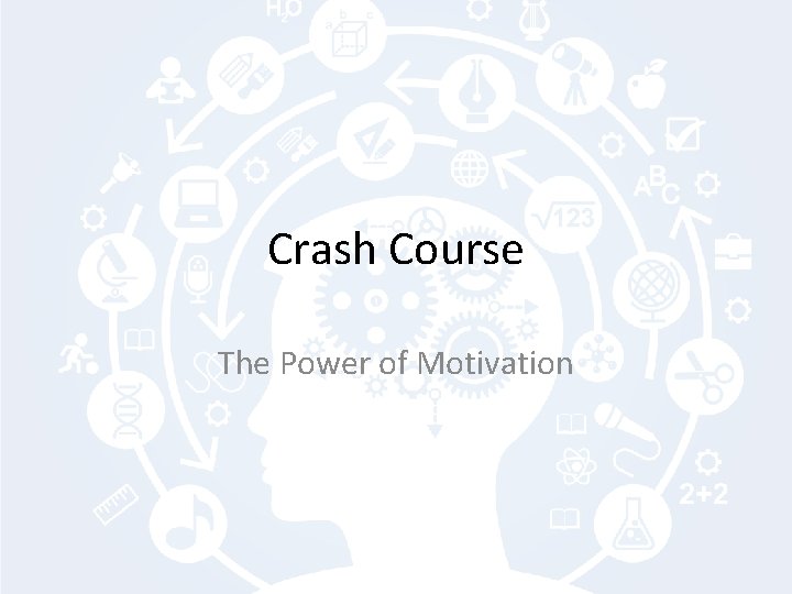 Crash Course The Power of Motivation 