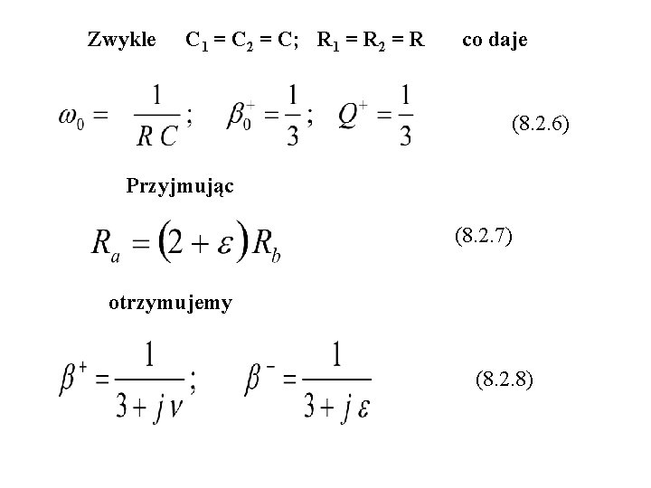 Zwykle C 1 = C 2 = C; R 1 = R 2 =