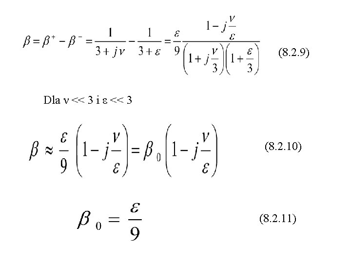 (8. 2. 9) Dla ν << 3 i ε << 3 (8. 2. 10)