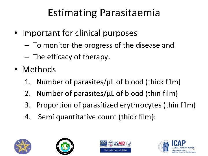 Estimating Parasitaemia • Important for clinical purposes – To monitor the progress of the