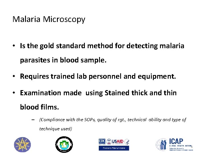 Malaria Microscopy • Is the gold standard method for detecting malaria parasites in blood