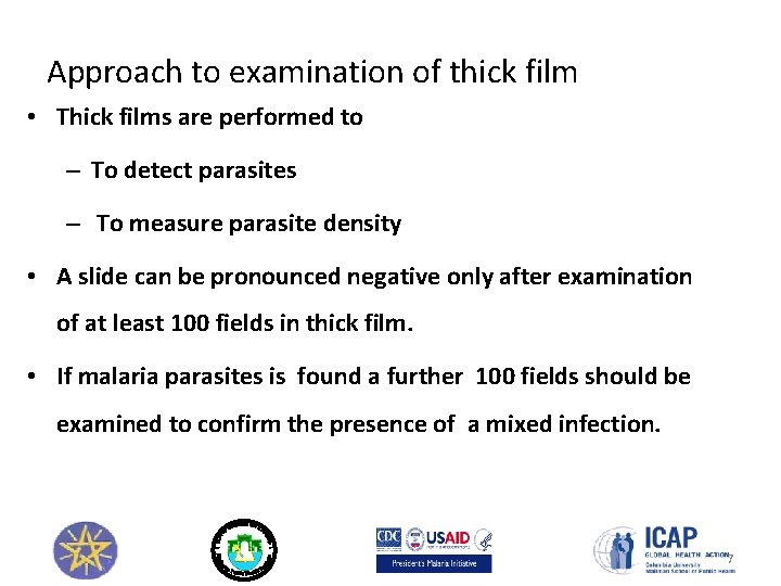 Approach to examination of thick film • Thick films are performed to – To