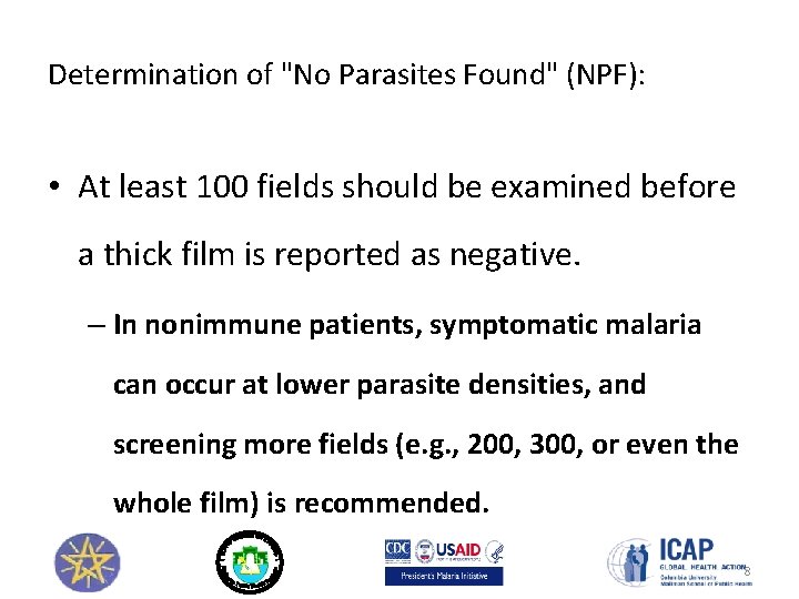 Determination of "No Parasites Found" (NPF): • At least 100 fields should be examined
