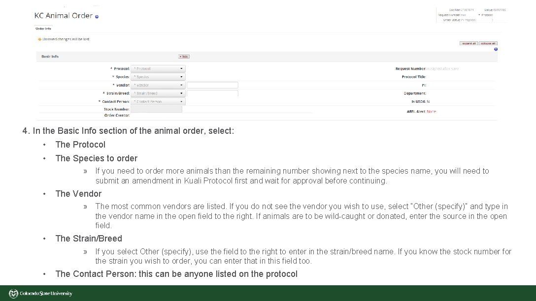 4. In the Basic Info section of the animal order, select: • • The