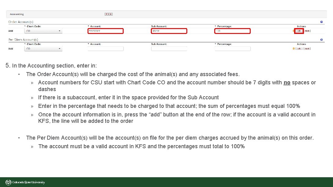 5. In the Accounting section, enter in: • The Order Account(s) will be charged