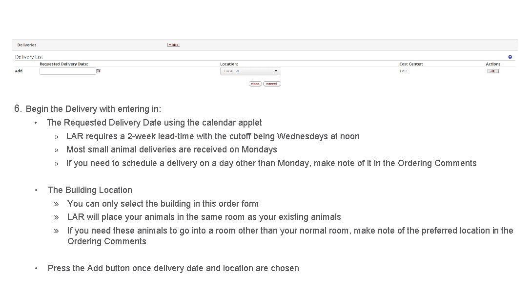 6. Begin the Delivery with entering in: • The Requested Delivery Date using the