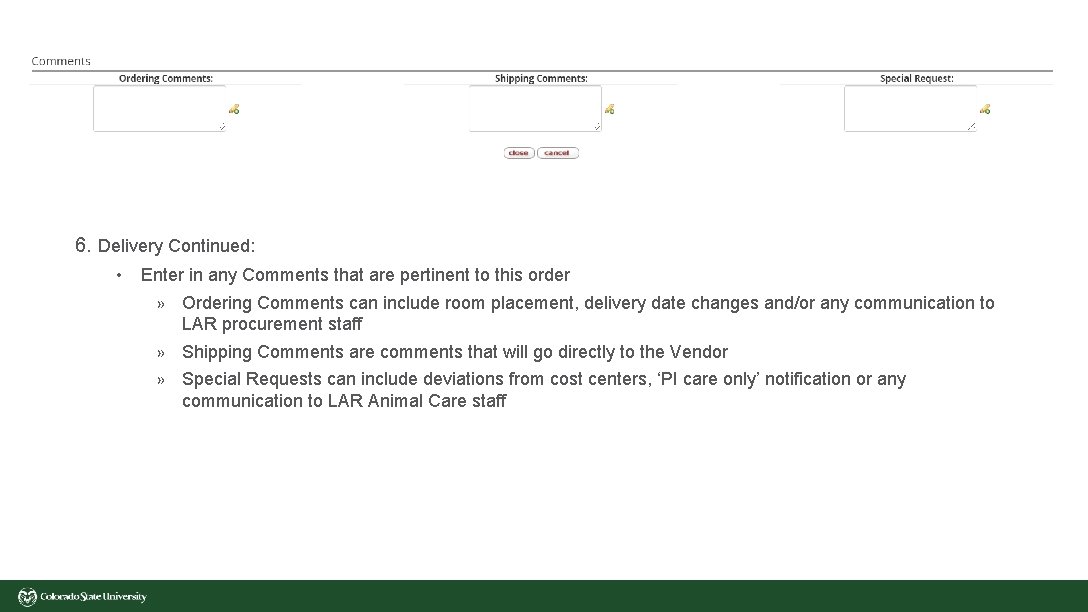 6. Delivery Continued: • Enter in any Comments that are pertinent to this order