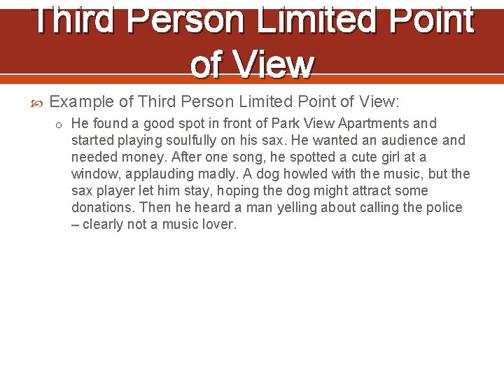 Third Person Limited Point of View Example of Third Person Limited Point of View: