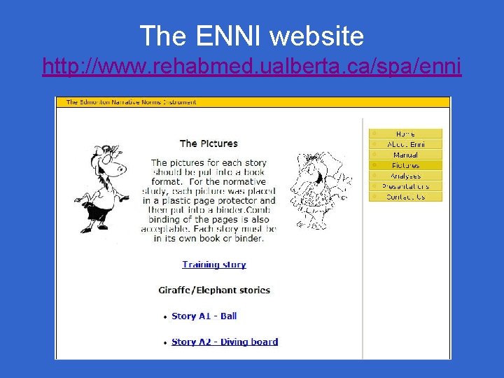 The ENNI website http: //www. rehabmed. ualberta. ca/spa/enni The ENNI website http: //www. rehabmed. ualberta. ca/spa/enni