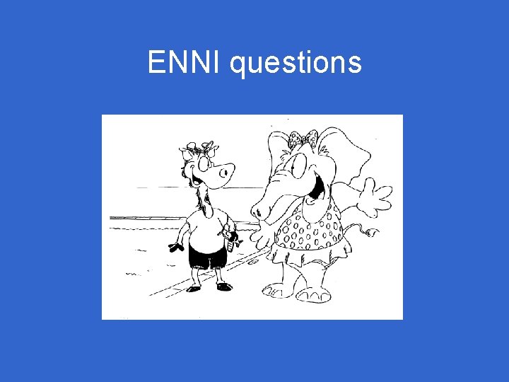 ENNI questions ENNI questions