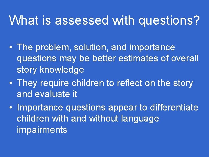 What is assessed with questions? • The problem, solution, and importance questions may be What is assessed with questions? • The problem, solution, and importance questions may be