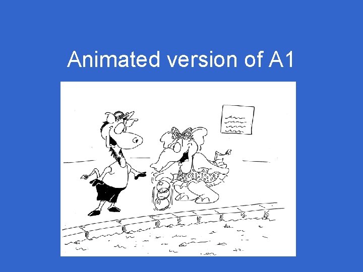 Animated version of A 1 Animated version of A 1
