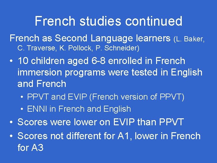 French studies continued French as Second Language learners (L. Baker, C. Traverse, K. Pollock, French studies continued French as Second Language learners (L. Baker, C. Traverse, K. Pollock,