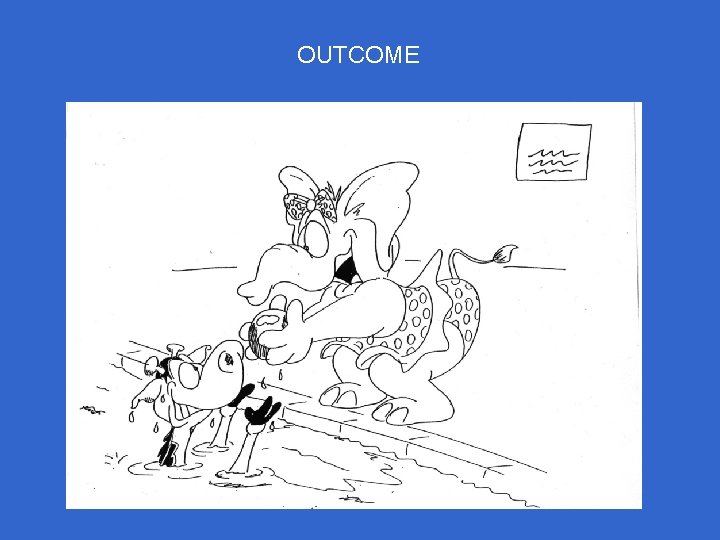 OUTCOME OUTCOME