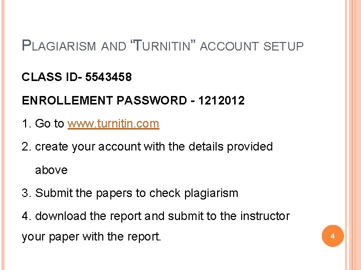 PLAGIARISM AND “TURNITIN” ACCOUNT SET UP CLASS ID- 5543458 ENROLLEMENT PASSWORD - 1212012 1.