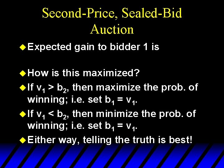 Second-Price, Sealed-Bid Auction u Expected u How gain to bidder 1 is is this