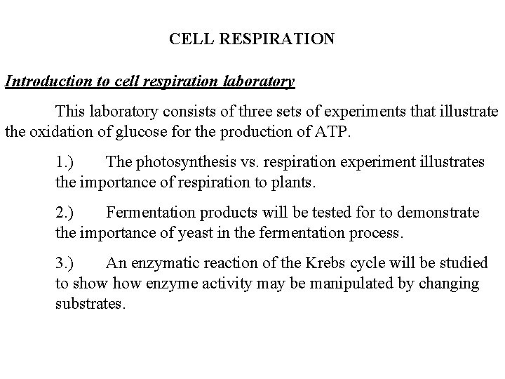 CELL RESPIRATION Introduction to cell respiration laboratory This laboratory consists of three sets of