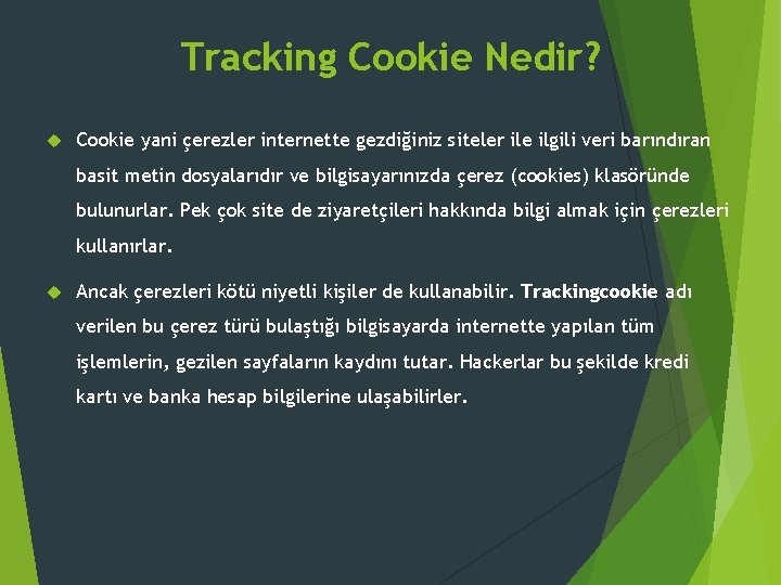 Tracking Cookie Nedir? Cookie yani çerezler internette gezdiğiniz siteler ile ilgili veri barındıran basit Tracking Cookie Nedir? Cookie yani çerezler internette gezdiğiniz siteler ile ilgili veri barındıran basit