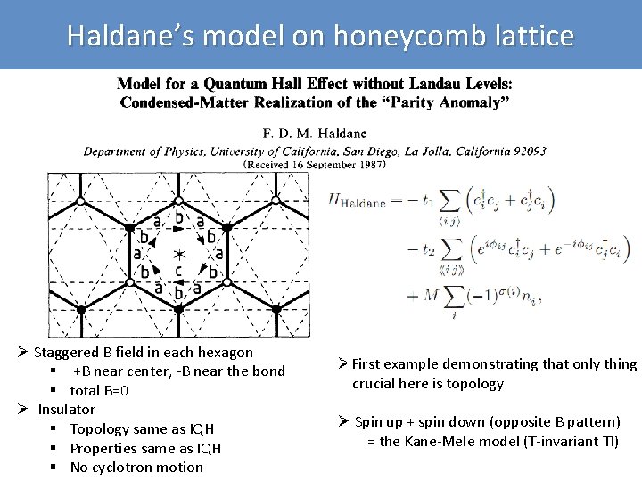 Haldane’s model on honeycomb lattice Ø Staggered B field in each hexagon § +B