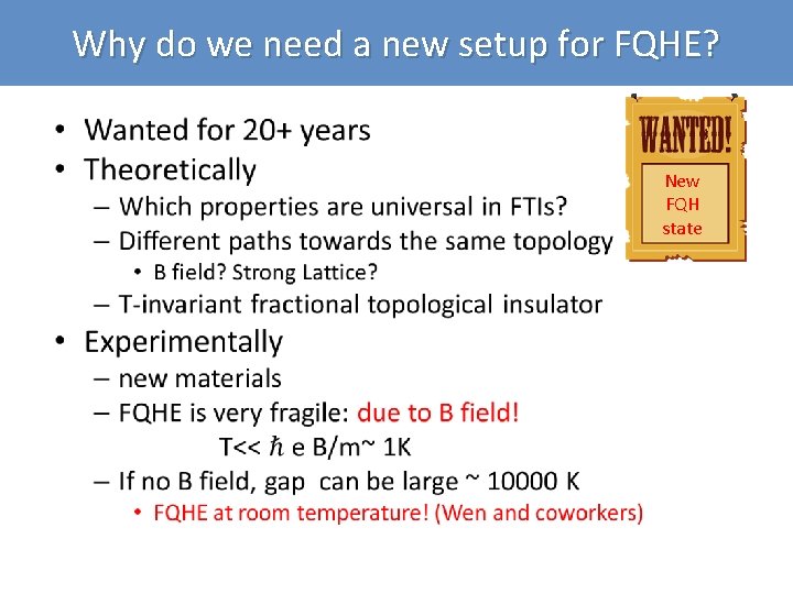 Why do we need a new setup for FQHE? • New FQH state 