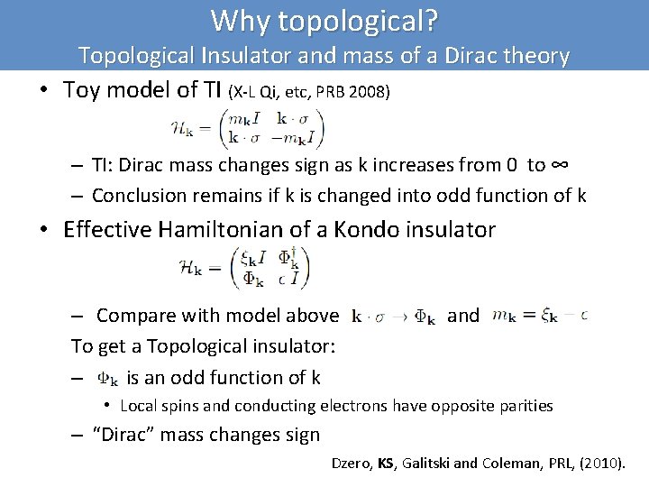 Why topological? Topological Insulator and mass of a Dirac theory • Toy model of