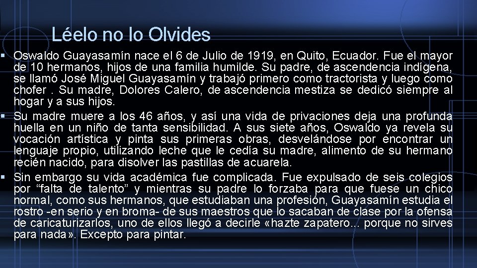 Léelo no lo Olvides Oswaldo Guayasamín nace el 6 de Julio de 1919, en