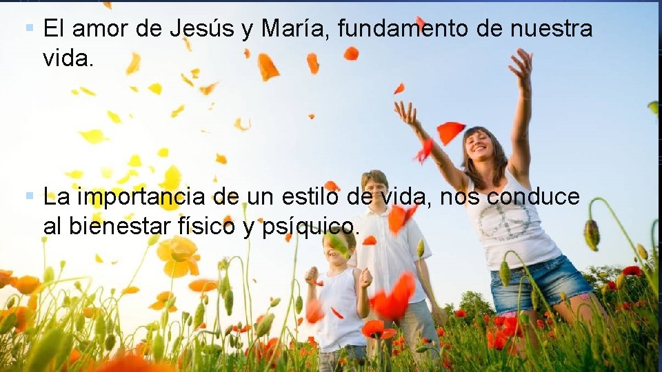  El amor de Jesús y María, fundamento de nuestra vida. La importancia de