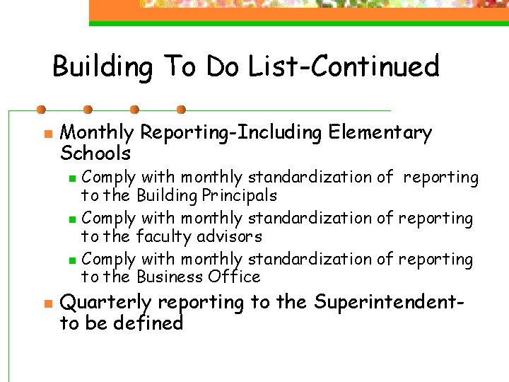 Building To Do List-Continued n Monthly Reporting-Including Elementary Schools Comply with monthly standardization of