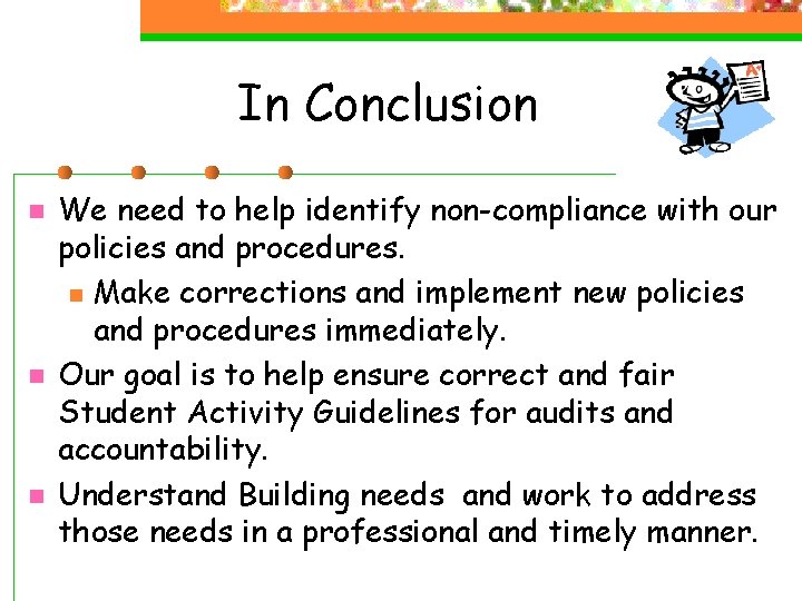 In Conclusion n We need to help identify non-compliance with our policies and procedures.