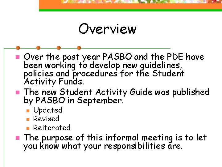 Overview n n Over the past year PASBO and the PDE have been working
