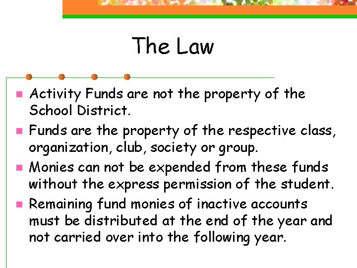 The Law n n Activity Funds are not the property of the School District.