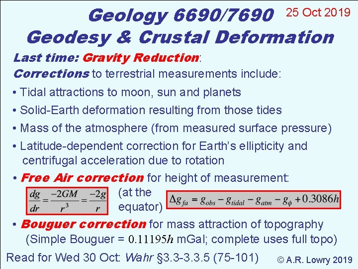 Geology 6690/7690 25 Oct 2019 Geodesy & Crustal Deformation Last time: Gravity Reduction: Corrections