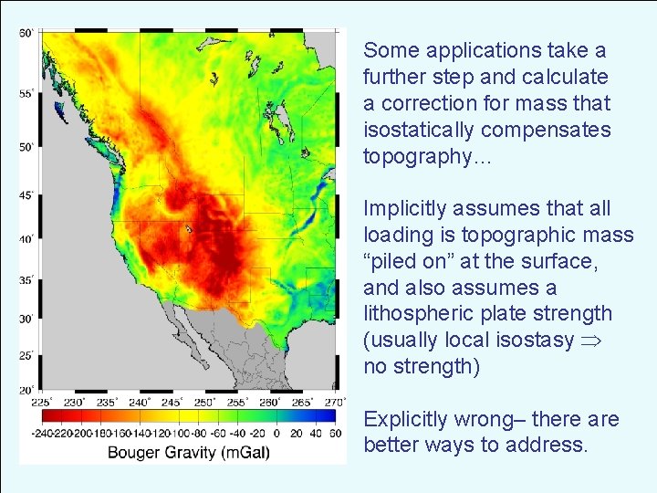 Some applications take a further step and calculate a correction for mass that isostatically