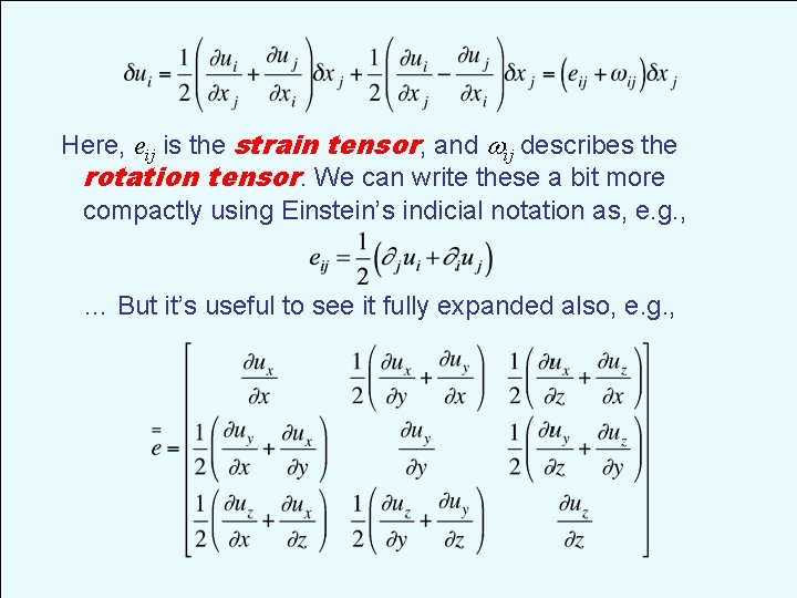 Here, eij is the strain tensor, and ij describes the rotation tensor. We can