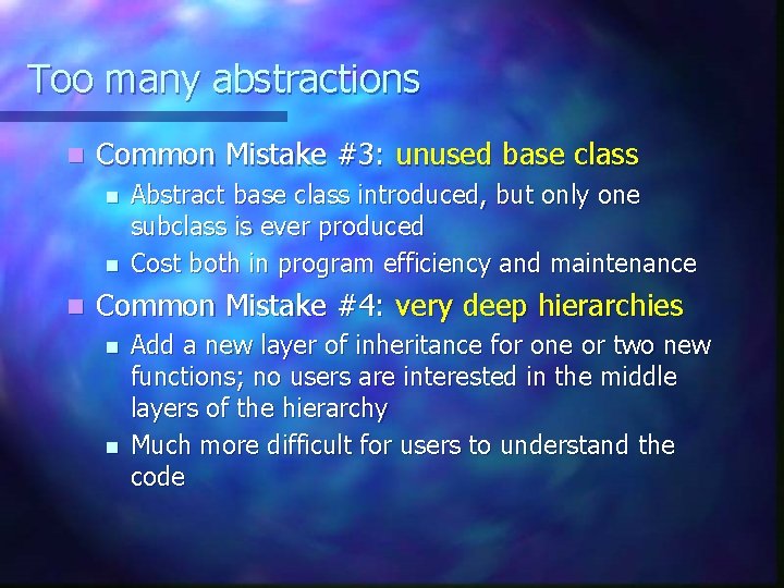 Too many abstractions n Common Mistake #3: unused base class n n n Abstract