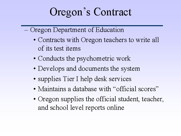 Oregon’s Contract – Oregon Department of Education • Contracts with Oregon teachers to write