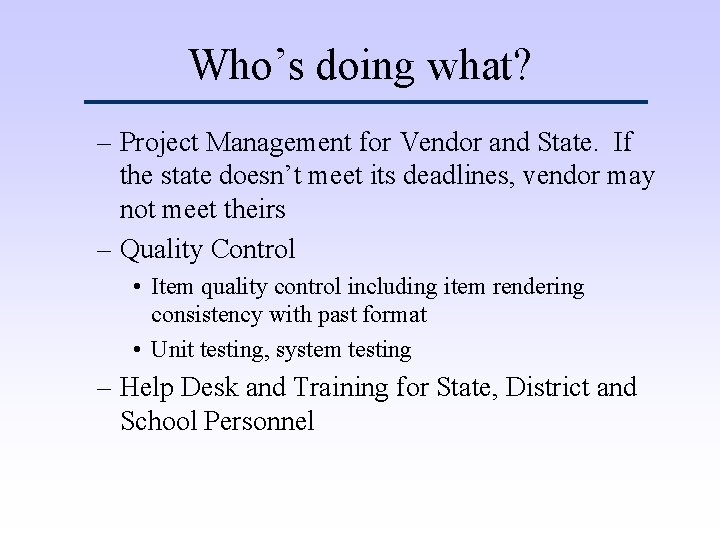 Who’s doing what? – Project Management for Vendor and State. If the state doesn’t