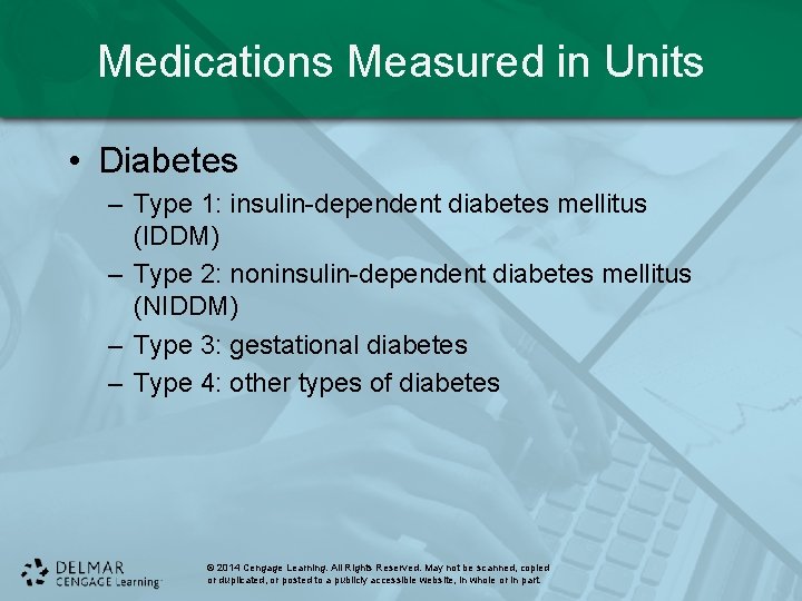Medications Measured in Units • Diabetes – Type 1: insulin-dependent diabetes mellitus (IDDM) – Medications Measured in Units • Diabetes – Type 1: insulin-dependent diabetes mellitus (IDDM) –