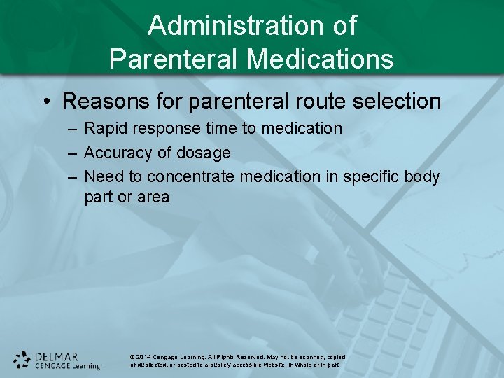 Administration of Parenteral Medications • Reasons for parenteral route selection – Rapid response time Administration of Parenteral Medications • Reasons for parenteral route selection – Rapid response time