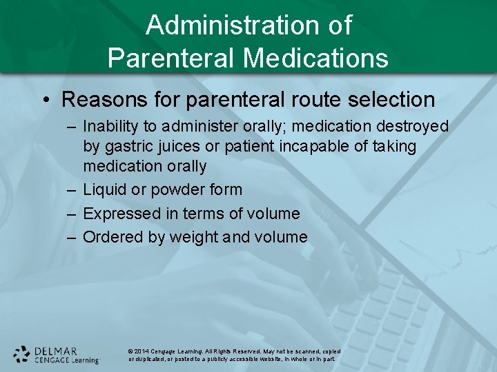 Administration of Parenteral Medications • Reasons for parenteral route selection – Inability to administer Administration of Parenteral Medications • Reasons for parenteral route selection – Inability to administer