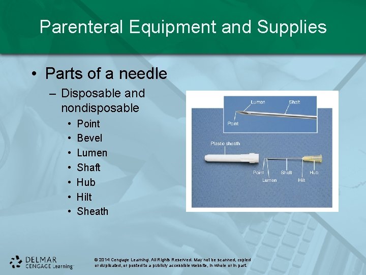 Parenteral Equipment and Supplies • Parts of a needle – Disposable and nondisposable • Parenteral Equipment and Supplies • Parts of a needle – Disposable and nondisposable •