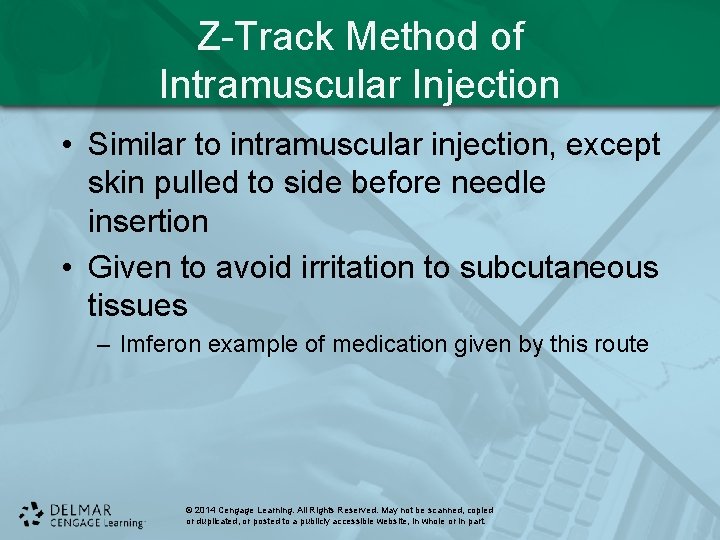 Z-Track Method of Intramuscular Injection • Similar to intramuscular injection, except skin pulled to Z-Track Method of Intramuscular Injection • Similar to intramuscular injection, except skin pulled to