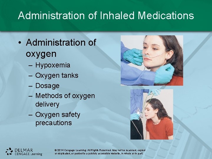 Administration of Inhaled Medications • Administration of oxygen – – Hypoxemia Oxygen tanks Dosage Administration of Inhaled Medications • Administration of oxygen – – Hypoxemia Oxygen tanks Dosage
