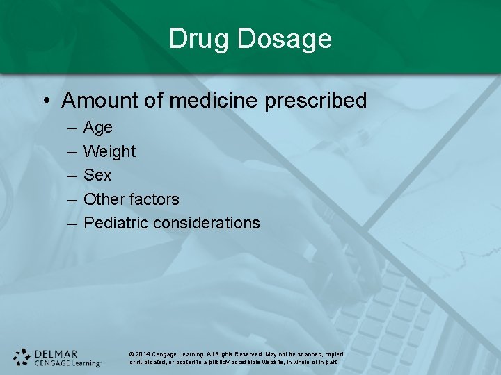 Drug Dosage • Amount of medicine prescribed – – – Age Weight Sex Other Drug Dosage • Amount of medicine prescribed – – – Age Weight Sex Other