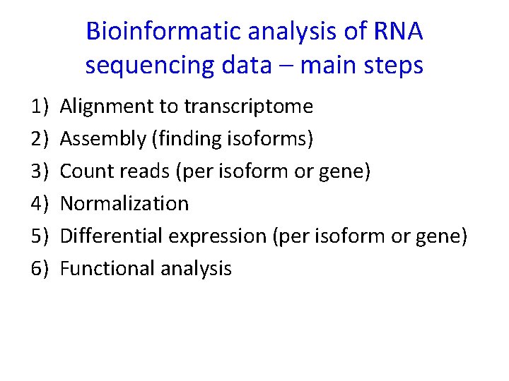 Bioinformatic analysis of RNA sequencing data – main steps 1) 2) 3) 4) 5)