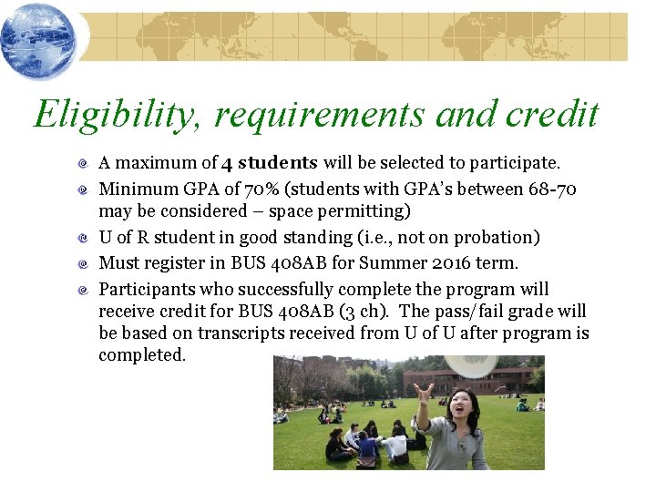 Eligibility, requirements and credit A maximum of 4 students will be selected to participate.