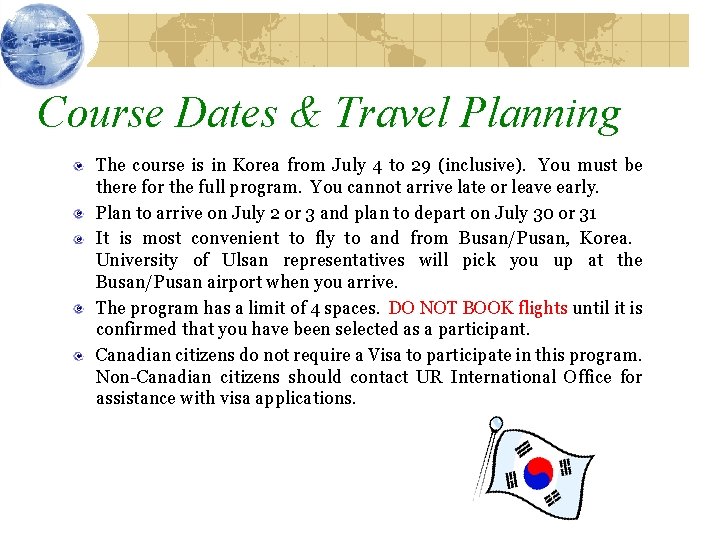 Course Dates & Travel Planning The course is in Korea from July 4 to