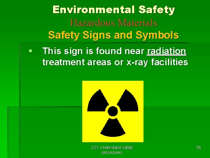 Environmental Safety Hazardous Materials Safety Signs and Symbols § This sign is found near