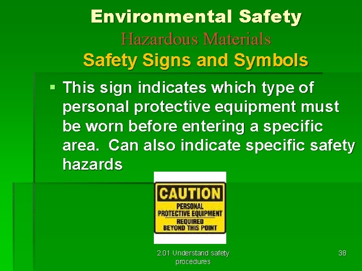 Environmental Safety Hazardous Materials Safety Signs and Symbols § This sign indicates which type