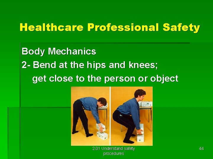 Healthcare Professional Safety Body Mechanics 2 - Bend at the hips and knees; get